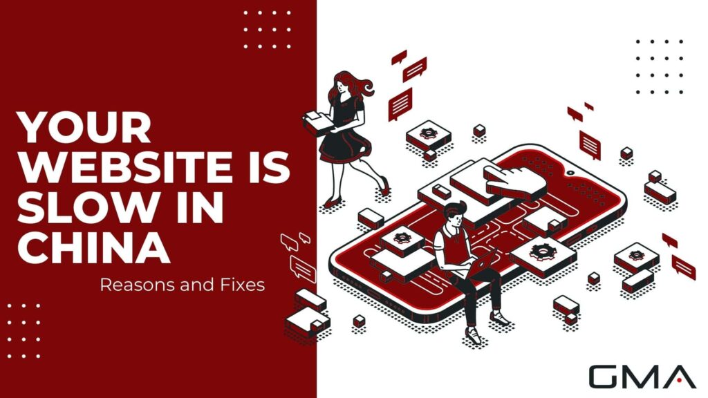 Your Website Is Slow In China: Here are The Reasons Why (and Fixes)